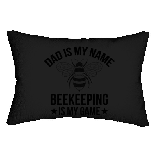 Dad is My Name Beekeeping is My Game Lumbar Pillows