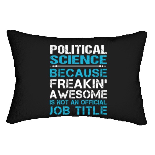 Political Science Lumbar Pillows - Freaking Awesome Gift