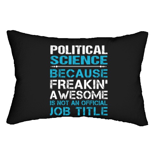 Political Science Lumbar Pillows - Freaking Awesome Gift