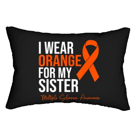 I Wear Orange For My Sister MS Warrior Multiple S Lumbar Pillows