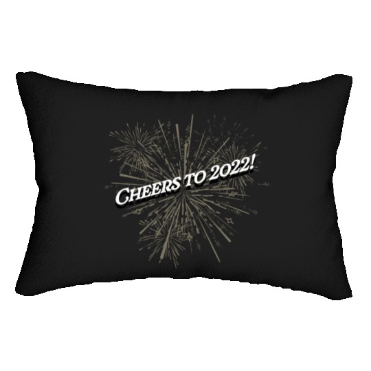Cheers to 2022 Happy New Year Drinking NYE Drinker Lumbar Pillows