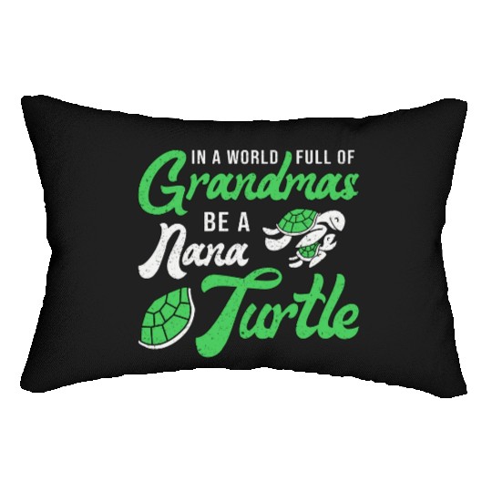Grandmas Be A Nana Turtle Lover Turtles Ocean Lumbar Pillows