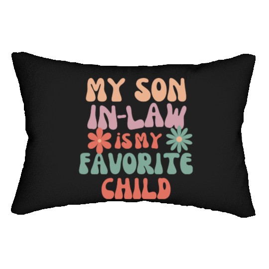 My Son In Law Is My Favorite Child Lumbar Pillows