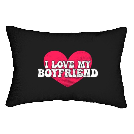 I love my boyfriend Lumbar Pillows