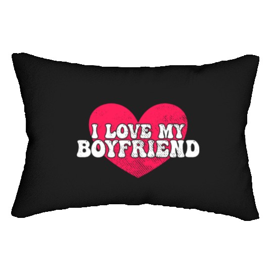 I love my boyfriend Lumbar Pillows