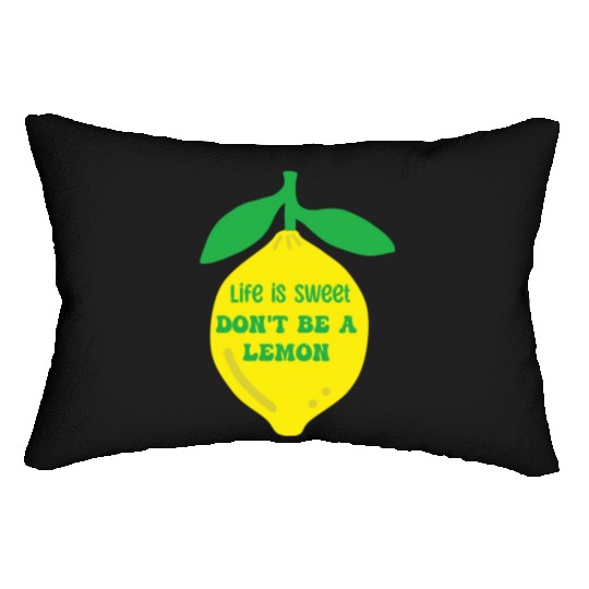 Life's sweet don't be a lemon Lumbar Pillows