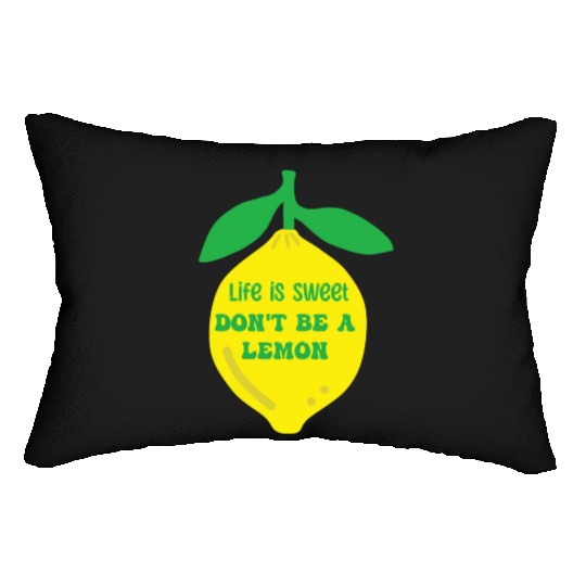 Life's sweet don't be a lemon Lumbar Pillows