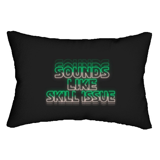 Sounds like Skill Issue' - Green/White Design Lumbar Pillows