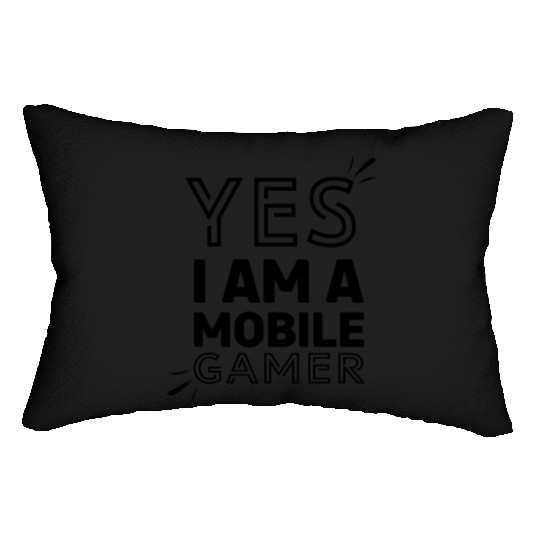 'Yes, I am a Mobile Gamer' - (Black) Design Lumbar Pillows