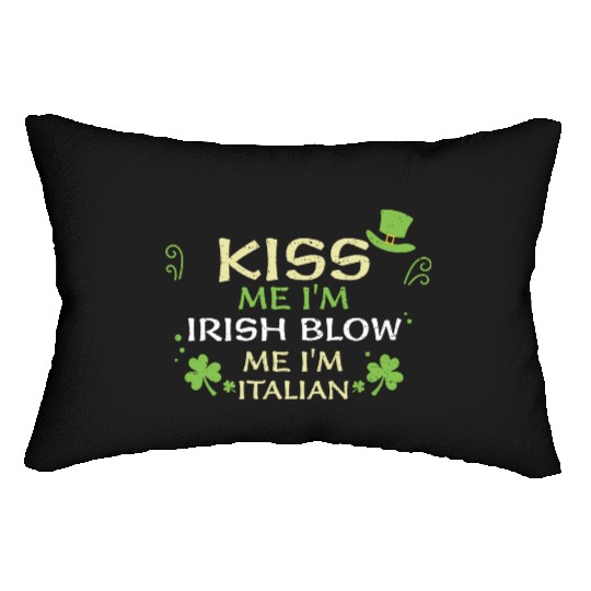 Kiss Me I'm Irish Blow Me I'm It... Lumbar Pillows