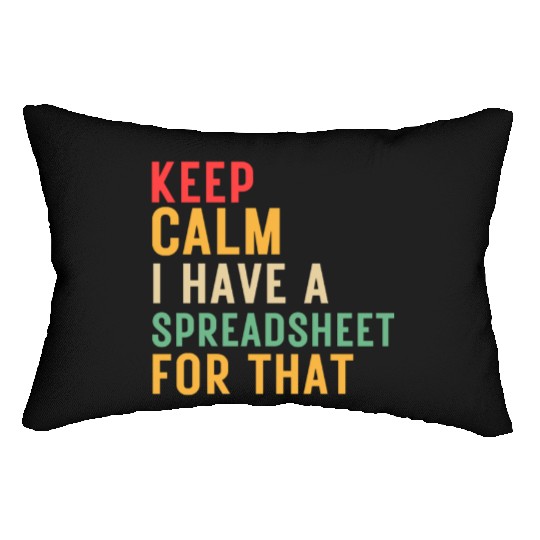 keep calm i have a spreadsheet for that Lumbar Pillows