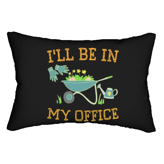 I'll Be In My Office Gardeners Gift Spring Lumbar Pillows