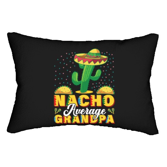 Cinco De Mayo Nacho Average Grandpa Nachos Lover Lumbar Pillows