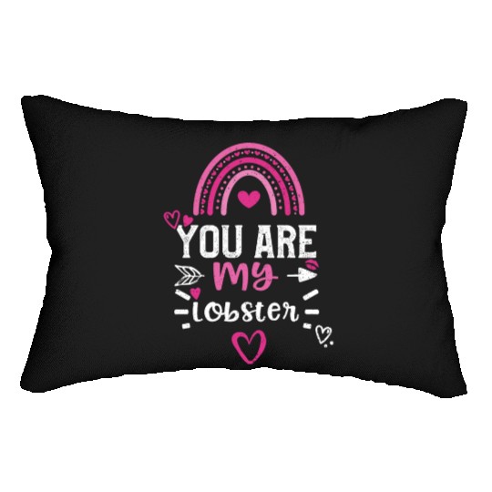 You are my lobster Lumbar Pillows
