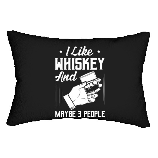 I Like Whiskey And Maybe 3 People Bourbon Drinking Lumbar Pillows