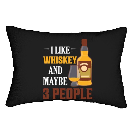 I Like Whiskey And Maybe 3 People Drinking Bourbon Lumbar Pillows