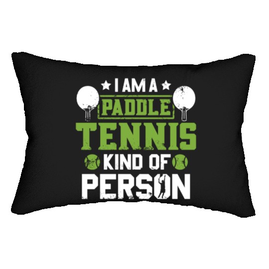 I Am a Paddle Tennis Kind of Person Lumbar Pillows