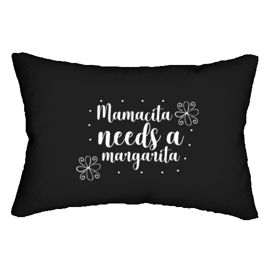 Mamacita needs a margarita Lumbar Pillows