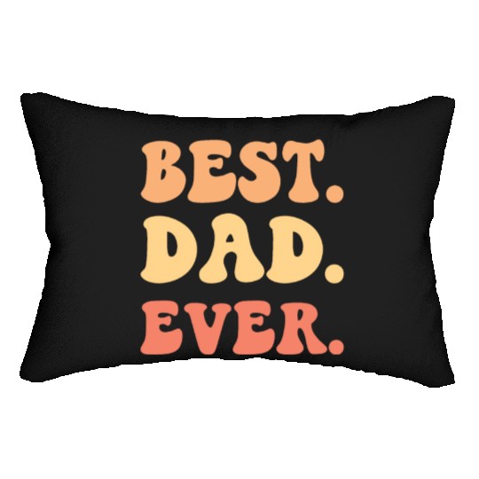 Best dad Ever Lumbar Pillows