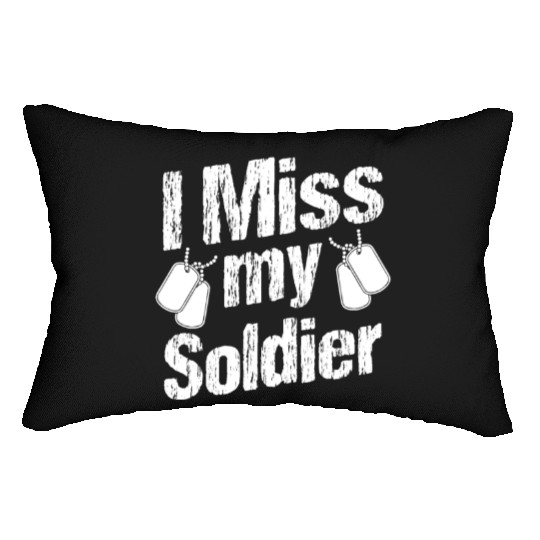 Soldiers miss my soldier military army veteran Lumbar Pillows