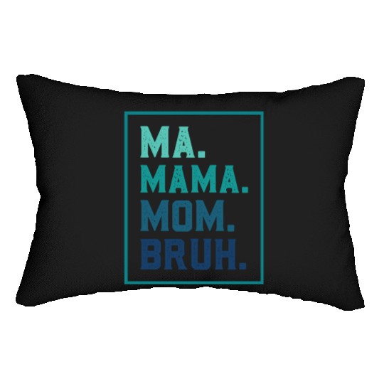Ma Mama Mom Bruh Mothers/Funny Vintage Mommy/Happy Lumbar Pillows