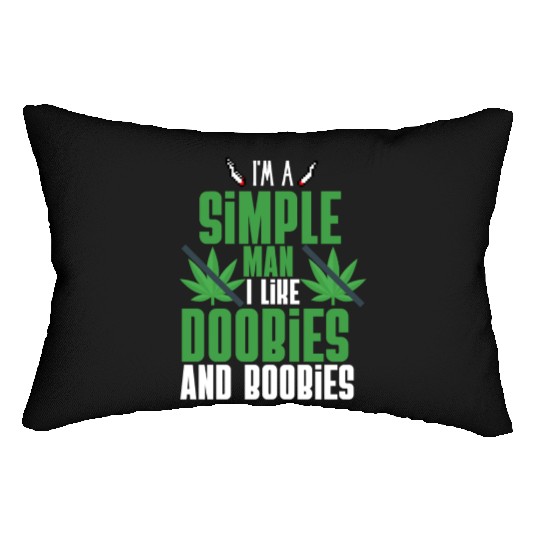 I'm A Simple Man I Like Doobies And Boobies Lumbar Pillows
