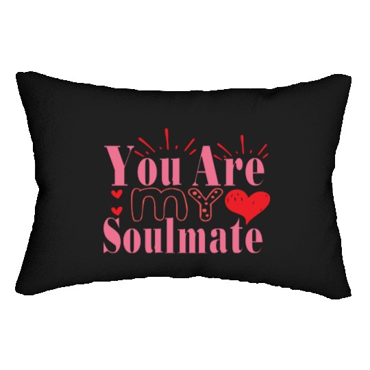 You Are My Soulmate Lumbar Pillows