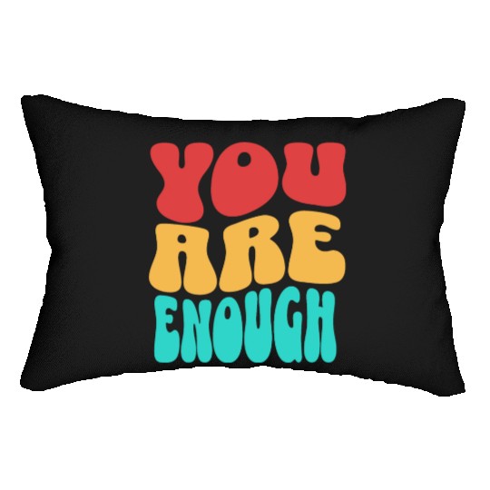 Colorful Design - You are Enough Lumbar Pillows