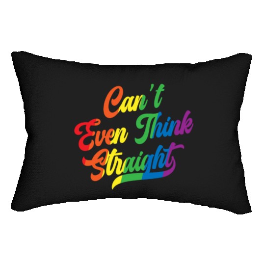 Can't Even Think Straight Rainbow Pride Month Gay Lumbar Pillows
