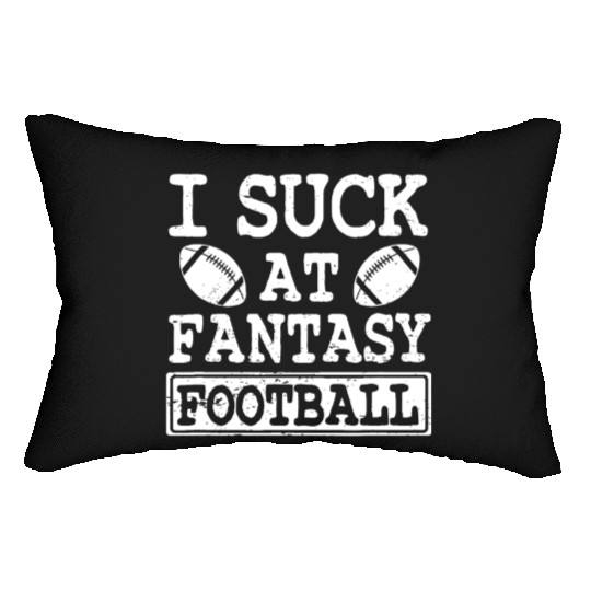 Funny I Suck At Fantasy Football League Loser Lumbar Pillows