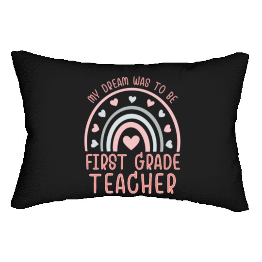 First Grade Teachers dream, Grateful teachers Lumbar Pillows