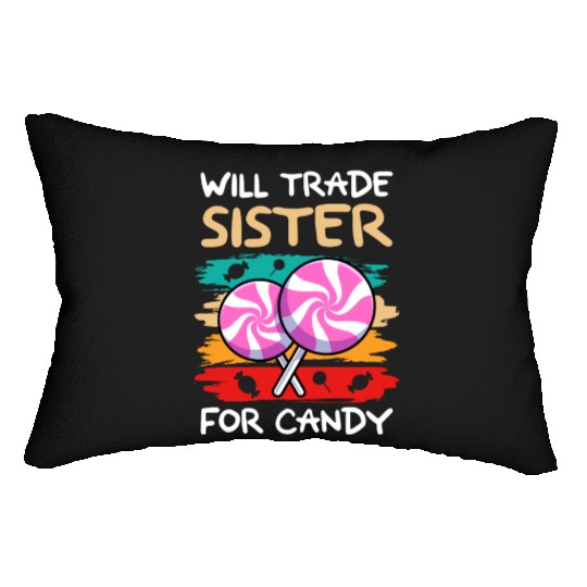 Will Trade Sister For Candy I Lollipop I Kids I Lumbar Pillows
