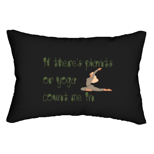 If there's plants or yoga count me in Lumbar Pillows