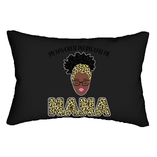 My favorite people call me nana nana Lumbar Pillows