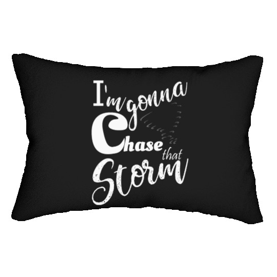 Stormchasers Im Gonna chase that storm 2 Lumbar Pillows