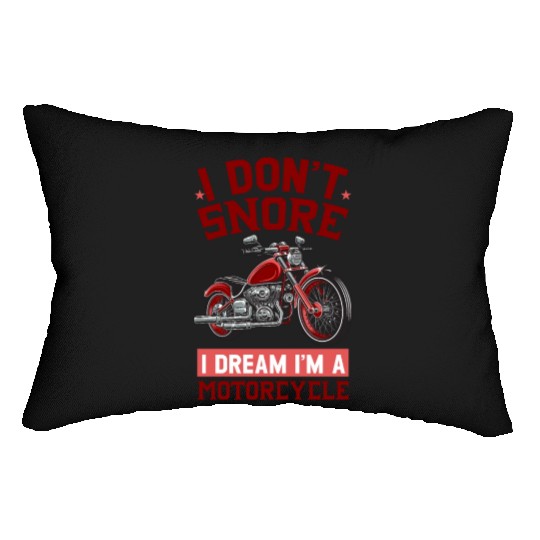 I DON'T SNORE I DREAM I'M A MOTORCYCLE Lumbar Pillows