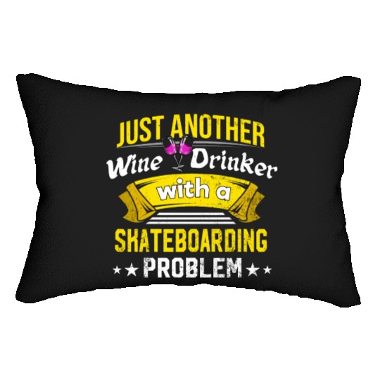 Wine Drinker with Skateboarding Problem Wine Lover Lumbar Pillows