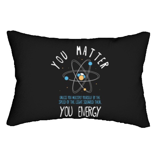 You Matter Physics Science Lumbar Pillows
