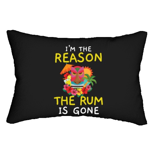 I'm The Reason The Rum Is Gone Luau Party Tiki Bar Lumbar Pillows