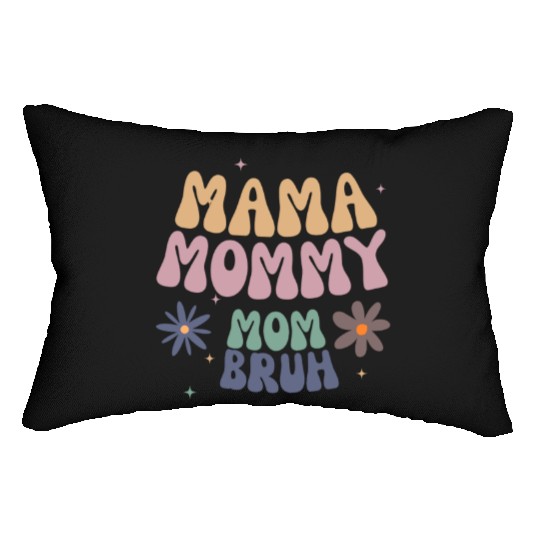 mama mommy mom bruh mother Lumbar Pillows