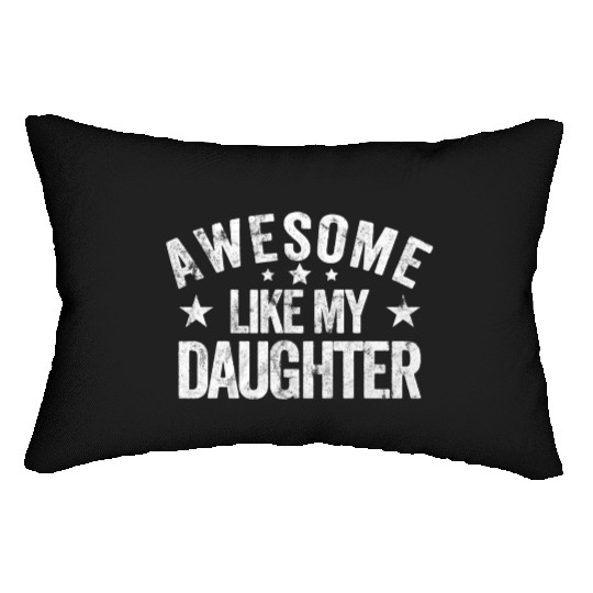 Awesome Like My Daughter Dad Lumbar Pillows