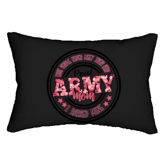 Proud Army Mom I Raised Mine Lumbar Pillows