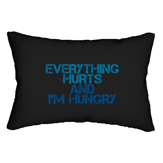 Everything Hurts And I'm Hungry 3 Lumbar Pillows
