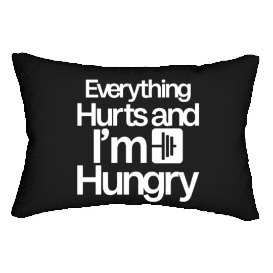 Everything Hurts And I'm Hungry 4 Lumbar Pillows