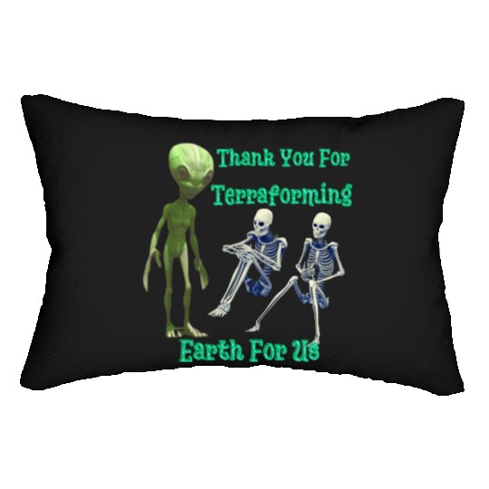 Thank You For Terraforming Earth For Us Lumbar Pillows