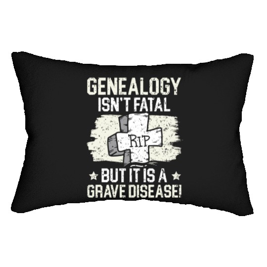 Genealogy Isn't Fatal But It Is A Grave Disease Lumbar Pillows