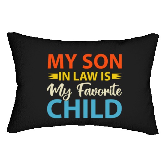 My Son In Law is My Favorite Child Lumbar Pillows