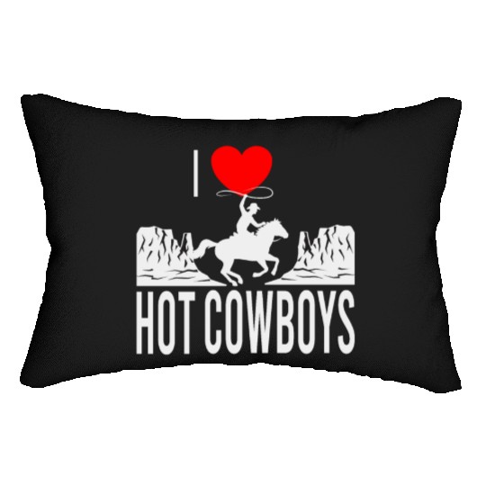 funny western I Love Hot Cowboys Lumbar Pillows