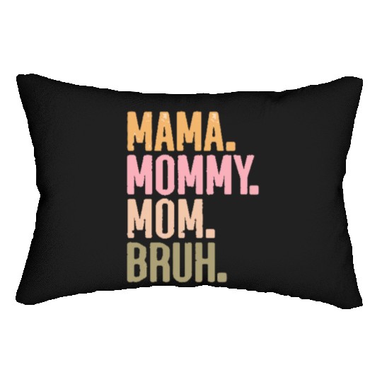 MAMA MOMMY MOM BRUH Lumbar Pillows