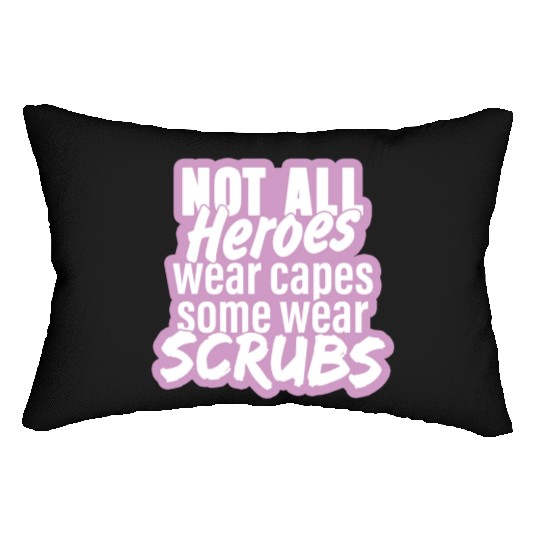 Not all heroes wear capes, some wear scrubs pinky Lumbar Pillows